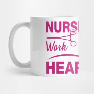 Nursing Is Work Of Heart Nurse Mug